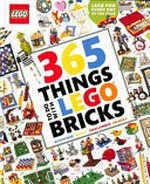 365 things to do with LEGO bricks / written by Simon Hugo ; models by Joshua Berry [and 8 others].