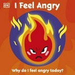 I feel angry / consultant, Teresa Day.