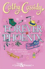 Forever phoenix / Cathy Cassidy ; [illustrations by Erin Keen].