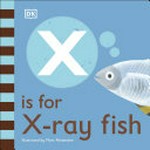 X is for x-ray fish / illustrated by Marc Pattenden.