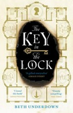 The key in the lock / Beth Underdown.