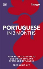 Portuguese in 3 months : your essential guide to understanding and speaking Portuguese / Maria Fernanda Allen.