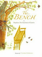 The bench / by Meghan, the Duchess of Sussex ; pictures by Christian Robinson.