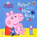 Peppa and the new baby / written by Lauren Holowaty.