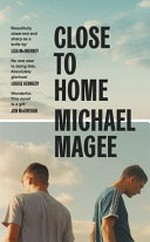 Close to home / Michael Magee.