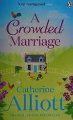 A crowded marriage / Catherine Alliott.