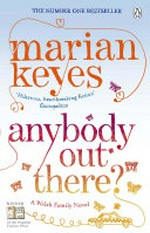 Anybody out there? / Marian Keyes.