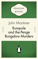 Rumpole and the Penge Bungalow murders: John Mortimer.