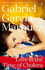 Love in the time of cholera: Gabriel Garcia Marquez.