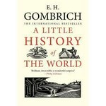 A little history of the world / E.H. Gombrich ; translated by Caroline Mustill.