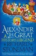 Alexander the Great : a history of his legend / Richard Stoneman.