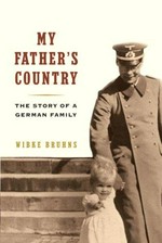 My father's country: the story of a German family / Wibke Bruhns ; translated from the German by Shaun Whiteside.