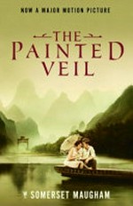 The painted veil / W. Somerset Maugham.