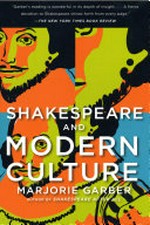 Shakespeare and modern culture / Marjorie Garber.