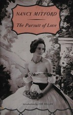 The pursuit of love / Nancy Mitford ; foreword by Jessica Mitford ; introduction by Zo? Heller.