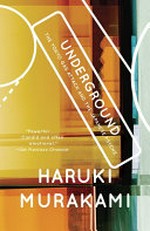 Underground / Haruki Murakami ; translated from the Japanese by Alfred Birnbaum and Philip Gabriel.