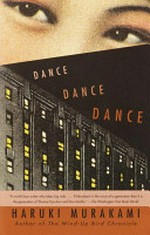 Dance dance dance : a novel / by Haruki Murakami ; translated by Alfred Birnbaum.