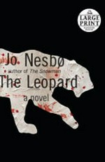 The leopard / Jo Nesbo ; translated from the Norwegian by Don Bartlett.