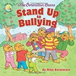 The Berenstain Bears stand up to bullying / by Mike Berenstain ; based on the characters created by Stan & Jan Berenstain.