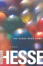 The glass bead game : (Magister Ludi) / Hermann Hesse ; translated from the German Das Glasperlenspiel by Richard and Clara Winston ; with a foreword by Theodore Ziolkowski.