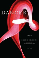 Dancer : a novel / Colum McCann.