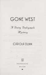 Gone West : a Daisy Dalrymple mystery / Carola Dunn.