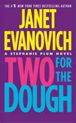 Two for the dough / Janet Evanovich.