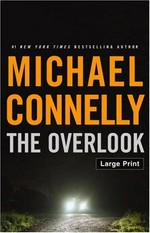 The overlook : a novel / Michael Connelly.