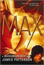 Max : a Maximum Ride novel / James Patterson.