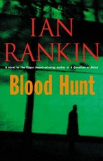 Blood hunt : a novel / Ian Rankin.