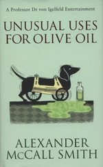 Unusual uses for olive oil / Alexander McCall Smith ; illustrations by Iain McIntosh.