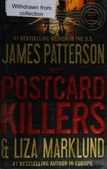 The postcard killers : a novel / by James Patterson and Liza Marklund.