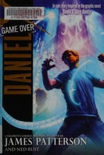 Game over / James Patterson and Ned Rust.