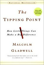 The Tipping point : how little things can make a big difference / Malcolm Gladwell.