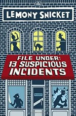 File under : 13 suspicious incidents / Lemony Snicket ; illustrated by Seth.
