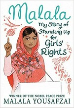 Malala : my story of standing up for girls' rights / Malala Yousafzai ; with Patricia McCormick ; abridged and adapted by Sarah J. Robbins ; illustrations by Joanie Stone.
