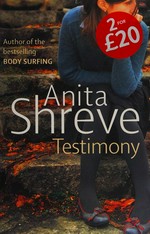Testimony / Anita Shreve.