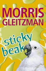 Sticky Beak / Morris Gleitzman.