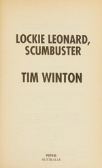Lockie Leonard, scumbuster / by Tim Winton.