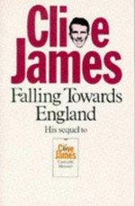 Falling towards England / Clive James.