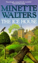 The ice house / Minette Walters.
