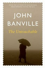 The untouchable / John Banville.