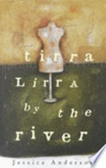 Tirra Lirra by the river / Jessica Anderson.