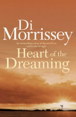 Heart of the dreaming / Di Morrissey.