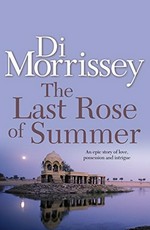 The last rose of summer / Di Morrissey.