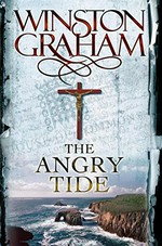 The angry tide : a novel of Cornwall, 1798-1999 / Winston Graham.