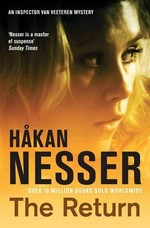 The return / Hakan Nesser ; translated from the Swedish by Laurie Thompson.