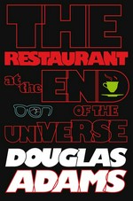 The restaurant at the end of the universe / Douglas Adams.
