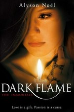 Dark flame / Alyson Noel.