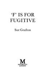 'F' is for fugitive / Sue Grafton.